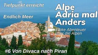 eBike Abenteuer über die Alpen + Alpe Adria mal Anders +#6 + Durch die letzten Berge nach Piran