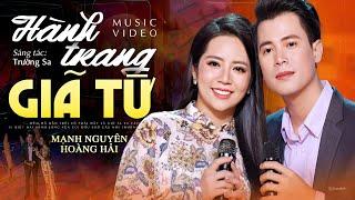 Hành Trang Giã Từ - Mạnh Nguyên & Hoàng Hải | CẶP ĐÔI SONG CA TRỮ TÌNH ĐẸP ĐÔI HÁT HAY HIẾM CÓ