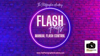 Flash Facts Manual Flash - Speedlite & Studio Strobe