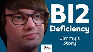 An untreated B12 deficiency: Jimmy's Story