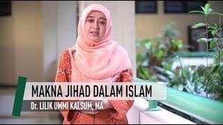 Makna jihad dalam Islam | Dr Lilik Ummi Kalsum, MA