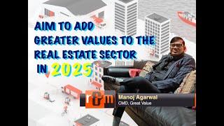 Great Value Plans To Add Greater Values to Real Estate Sector in 2025 #greatvalue #realestate2025