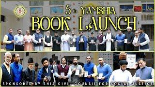 BOOK LAUNCH OF 5th @YamShia NATIONAL ISLAMIC QUIZ BY ULMA O ZAKEREEN & SHIA CIVIL COUNSIL OF SOCIAL