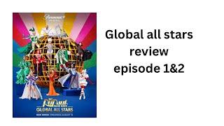 Drag race global all stars review episode 1 & 2