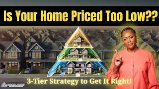 How to Price a Home Correctly and Sell Fast: A 3-Tiered Strategy