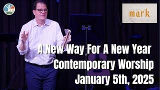 A New Way For A New Year - Contemporary Worship for 10:15am January 5th, 2025