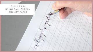 Quick Tips: Using Calligraphy Quality Paper