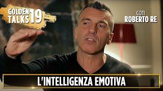 GOLDEN TALK #19, con Roberto Re   L'Intelligenza Emotiva