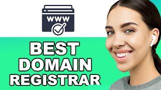 Best Domain Registrar 2025 | Best Place to Buy Domains