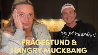 HANGRY MUKBANG & FRÅGESTUND (icks på varandra!!)