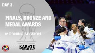 KARATE WORLD CUP: Day 3–Finals, Bronze and Medal Awards -Morning Session | WORLD KARATE FEDERATION