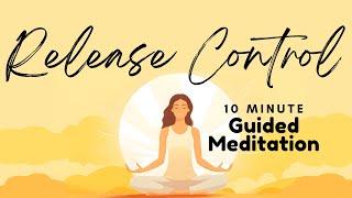 Guided Meditation to Release Control and Finding Trust in the Present Moment | Daily Meditation