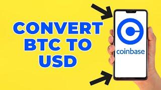 How to Convert BTC to USD on Coinbase (Step by Step)