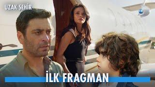 Uzak Şehir İlk Fragman | YAKINDA