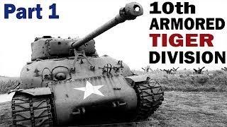 U.S. 10th Armored Division (Tiger Division) | PART 1 | WW2 Documentary on the Battle of th