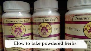 How to Take Powdered/Chinese Herbs