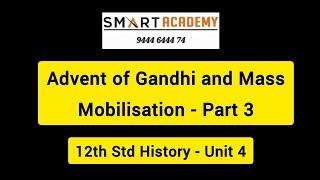 Advent of Gandhi and MassMobilisation - Part 3 | 12th Std History - Unit 4 | #tnpsc #tnpschistory