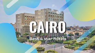 Top 10 hotels in Cairo: best 4 star hotels in Cairo, Egypt