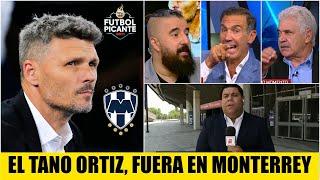 Fernando Ortiz es CESADO por MONTERREY. AFUERA el Tano en Rayados tras ELIMINACIÓN | Futbol Picante