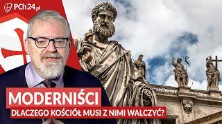 MODERNIŚCI. DLACZEGO KOŚCIÓŁ MUSI Z NIMI WALCZYĆ?