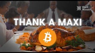 Thank a #Bitcoin Maxi - Hard Money Special Report