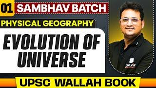 Evolution of Universe Full Chapter | Physical Geography - Chapter 1 | UPSC Preparation