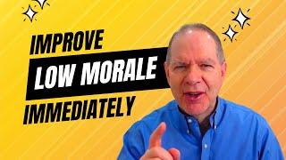 How to Improve Low Morale | Ep. 7