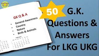 GK Question & Anweres for LKG,UKG Kids || 50 General Knowledge Question and Answers