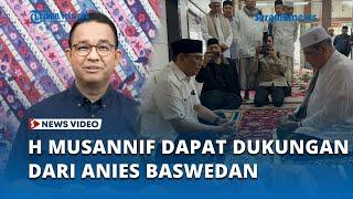 H Musannif Dapat Dukungan dari Anies Baswedan Sebagai Calon Bupati Aceh Besar