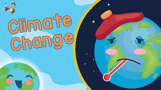 Climate Change for Kids Video - Global Warming  (Learning Videos For Kids)