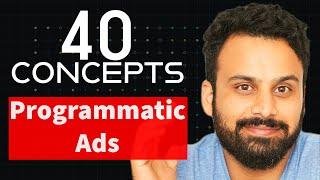 40 Programmatic Ads basic concepts (in 14 minutes)