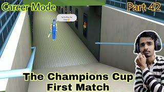 First Match Bekar Tha | The Champions Cup | International Match | WCC3 Career | Part 42 |