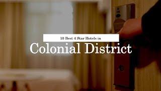 10 Best 4 Star Hotels in Colonial District - July 2018