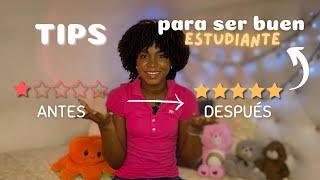 TIPS PARA SER BUEN ESTUDIANTE  Síguelos y MEJORARÁS en la escuela