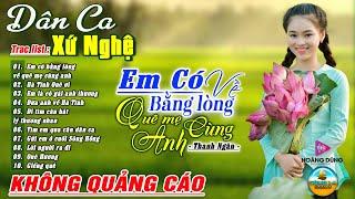 EM CÓ BẰNG LÒNG VỀ QUÊ MẸ CÙNG ANH LK Dân Ca Xứ Nghệ Hay SAY ĐẮM LÒNG NGƯỜI - Nhạc Thôn Quê Remix