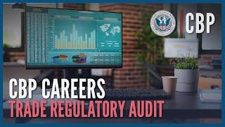 Trade Regulatory Audit - Your Dream Job Awaits - CBP Careers | CBP