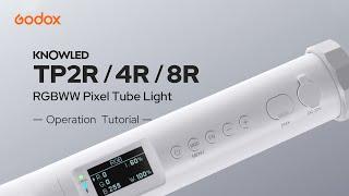 Godox: KNOWLED TP2R/4R/8R RGBWW Pixel Tube Light - Operation Tutorial