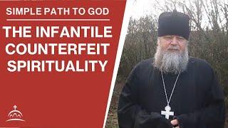 Guard Yourself Against the Infantile Counterfeit Spirituality (w/ Fr. Spyridon Bailey)