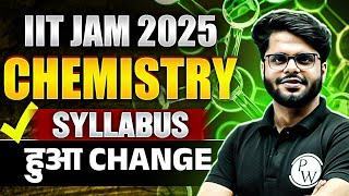 IIT JAM Chemistry 2025 | IIT JAM Chemistry Syllabus Changed | Syllabus Changes You Need to Know!