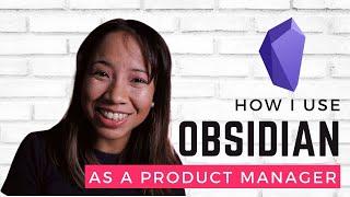 How I use Obsidian as a Product Manager