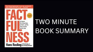 Factfulness by Hans Rosling 2 Minute Book Summary