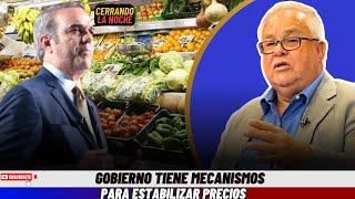 Gobierno tiene mecanismos para estabilizar precios