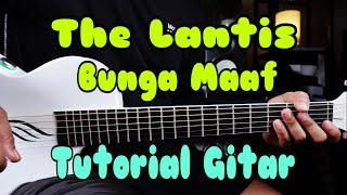 Tutorial Gitar The Lantis - Bunga Maaf | Tutorial Gitar Pemula | CHORD NYA ASIK