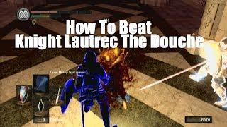 Dark Souls - How To Beat Knight Lautrec