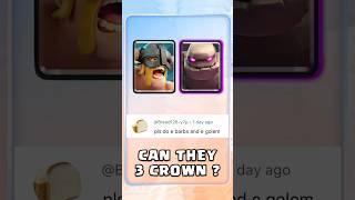 Can Elite Barbarians and Golem 3 Crown ? #clashroyale