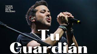 Victor Muñoz - Tu Guardian [En Vivo en el Poliedro]