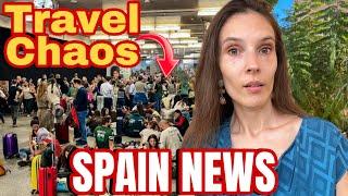 Spain Update: Travel Chaos in Spain 