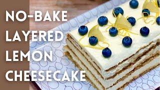 No-Bake Layered Lemon Cheesecake | Easy Dessert Ideas