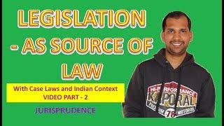 Legislation as Source of Law | Jurisprudence | Sources of Law