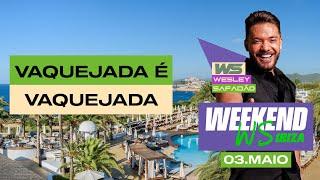 Wesley Safadão - Vaquejada é Vaquejada [Weekend WS Ibiza/ESP - 03.05.2024 - Dia 2]